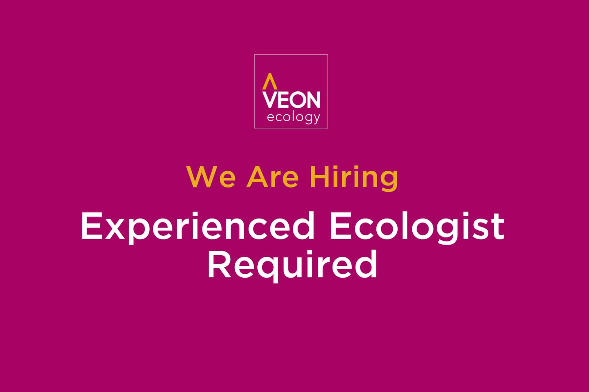 Veon Ecology - Ecologist Required September 2026